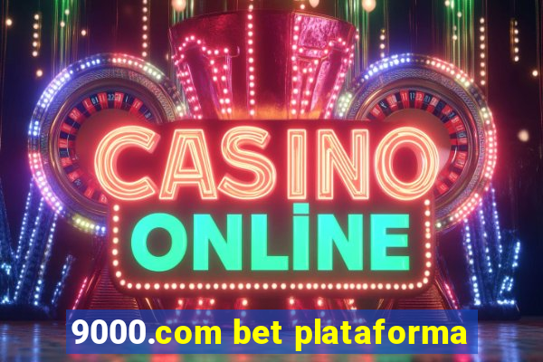 9000.com bet plataforma